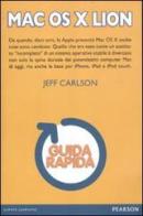 Mac OS X Lion. Guida rapida di Jeff Carlson edito da Pearson