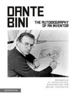Dante Bini. The autobiography of an inventor di The Plan edito da Maggioli Editore