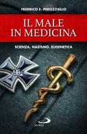 Il male in medicina. Scienza, nazismo, eugenetica di Federico E. Perozziello edito da San Paolo Edizioni