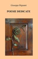 Poesie dedicate di Giuseppe Bignami edito da ilmiolibro self publishing