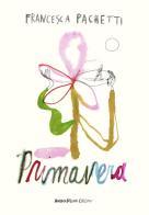Primavera di Francesca Pachetti edito da AnimaMundi Edizioni