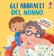 Gli abbracci del nonno. Ediz. a colori di Lara Bryan edito da Usborne