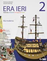 Era ieri. Con Atlante delle competenze e Storie da leggere. Per la Scuola media. Con e-book. Con espansione online vol.2 di Francesca Salvadori, Giovanni Viarengo edito da SEI