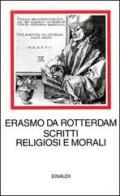 Scritti religiosi e morali di Erasmo da Rotterdam edito da Einaudi