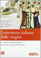 Letteratura italiana delle origini. Con espansione online. Per le Scuole superiori edito da Hoepli