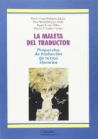 La maleta del traductor. Propuestas de traducion de textos literatos edito da Cisalpino