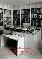 I libri dell'architetto Jean-Charles Moreux al Centro internazionale di studi di architettura Andrea Palladio edito da Olschki