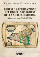 Genesi e affermazione del modello borghese nella Sicilia moderna di Francesco Calcaterra edito da Booksprint