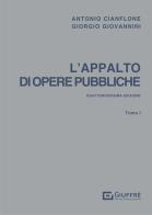 L' appalto di opere pubbliche vol.1 di Antonio Cianflone, Giorgio Giovannini edito da Giuffrè
