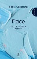Pace. Dalla parola ai fatti di Fabio Corazzina edito da Paoline Editoriale Libri