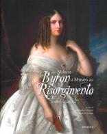 Dal Museo Byron al Museo del Risorgimento. Palazzo Guiccioli. Ediz. a colori edito da Minerva Edizioni (Bologna)