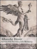 Albrecht Dürer. Incisioni della Pinacoteca Tosio Martinengo. Catalogo della mostra (Brescia, 19 ottobre 2005-26 marzo 2006) edito da Silvana