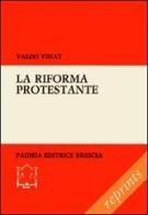 La riforma protestante di Valdo Vinay edito da Paideia