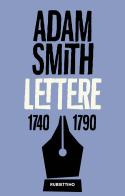 Lettere 1740-1790 di Adam Smith edito da Rubbettino