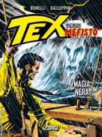Magia nera. Tex contro Mefisto di Gianluigi Bonelli edito da Sergio Bonelli Editore