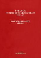 Sylloge nummorum graecorum, Italia. Civici musei d'arte, Verona. Ediz. illustrata di Antonella Arzone, Francesco Cappiotti edito da Quasar