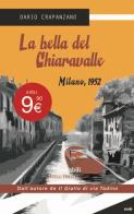 La bella del Chiaravalle. Milano, 1952 di Dario Crapanzano edito da Frilli