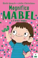 Magnifica Mabel e il bruco magico di Ruth Quayle edito da Lapis