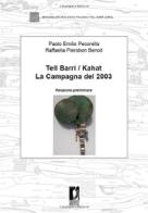 Tell Barri Kahat. La campagna 2003. Relazione preliminare di Paolo E. Pecorella, Raffaella Pierobon Benoit edito da Firenze University Press