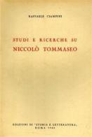 Studi e ricerche su Niccolò Tommaseo di Raffaele Ciampini edito da Storia e Letteratura