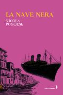 La nave nera di Nicola Pugliese edito da Alessandro Polidoro Editore