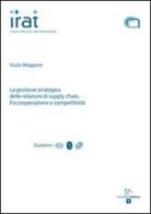 La gestione strategica delle relazioni di supply chain, fra cooperazione e competitività di Giulio Maggiore edito da Enzo Albano Editore