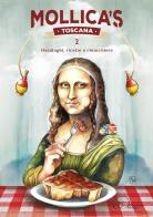 Mollica's Toscana. Decaloghi, ricette e chiacchiere vol.2 di Silvia Daddi edito da Ouverture
