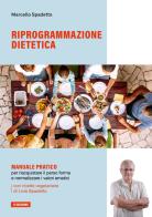 Riprogrammazione dietetica di Marcello Spadetto edito da Youcanprint