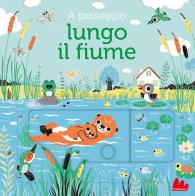 A passeggio lungo il fiume. Ediz. a colori di Emiri Hayashi edito da Gallucci