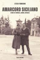 Amarcord siciliano. Storie di famiglia, amori e infanzia di Letizia Tomasino edito da Youcanprint