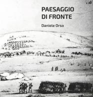 Paesaggio di fronte di Daniele Orso edito da Industria & Letteratura