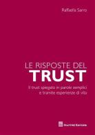 Le risposte del trust. Il trust spiegato in parole semplici e tramite esperienze di vita di Raffaella Sarro edito da Giuffrè