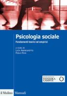 Psicologia sociale. Fondamenti teorici ed empirici edito da Il Mulino