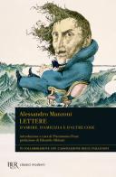 Lettere. D'amore, d'amicizia e d'altre cose di Alessandro Manzoni edito da Rizzoli
