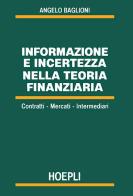Informazione e incertezza nella teoria finanziaria di Angelo Baglioni edito da Hoepli