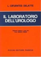Il laboratorio dell'urologo di L. Cifuentes Delatte edito da Piccin-Nuova Libraria