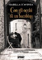 Con gli occhi di un bambino di Isabella D'Aversa edito da Booksprint