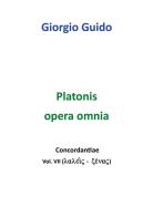 Platonis opera omnia. Concordantiae vol.7 di Giorgio Guido edito da Youcanprint