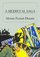 A medieval saga di Alessia Ferrari Dream edito da Youcanprint