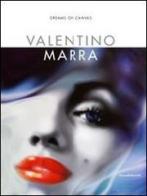 Valentino Marra. Dreams on canvas edito da Silvana
