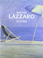 Walter Lazzaro al Fortino edito da Editoriale Giorgio Mondadori