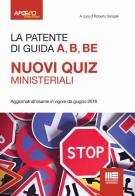 La patente di guida A, B, BE. Nuovi quiz ministeriali edito da Maggioli Editore