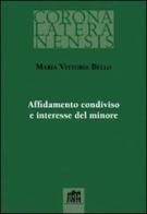 Affidamento condiviso e interesse del minore di M. Vittoria Bello edito da Lateran University Press