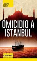 Omicidio a Istanbul di Joseph Kanon edito da Newton Compton Editori