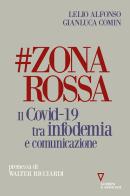 #zonarossa. Il Covid-19 tra infodemia e comunicazione di Gianluca Comin, Lelio Alfonso edito da Guerini e Associati