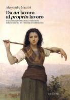 Da un lavoro al proprio lavoro. Una teoria dell'educazione e formazione nella letteratura per l'infanzia e l'adolescenza di Alessandra Mazzini edito da Marcianum Press