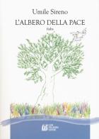 L'albero della pace di Umile Sireno edito da Pellegrini