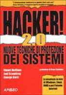 Hacker! 2.0. Nuove tecniche di protezione dei sistemi di Stuart McClure, Joel Scambray, George Kurtz edito da Apogeo