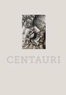 Centauri di Valeria Sampaolo, Luigi Spina edito da 5 Continents Editions