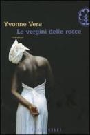 Le vergini delle rocce di Yvonne Vera edito da Frassinelli